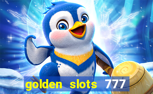 golden slots 777 paga mesmo